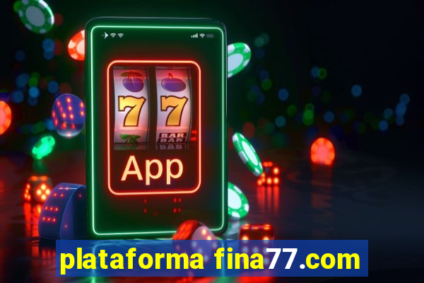 plataforma fina77.com